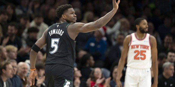 爱德华兹38分唐斯40分 森林狼击败尼克斯3连胜